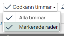 Godkänn timmar — dropdown med alternativ för urval